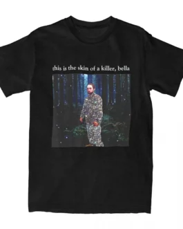 Funny Robert Pattinson This Is The Skin Of A Killer Bella T-Shirt Men Women Crewneck Cotton Tee Shirt Printing Tops